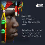 Lire la suite à propos de l’article Swahili : Un Peuple sans Royaume – Révéler le riche héritage de la culture swahili
